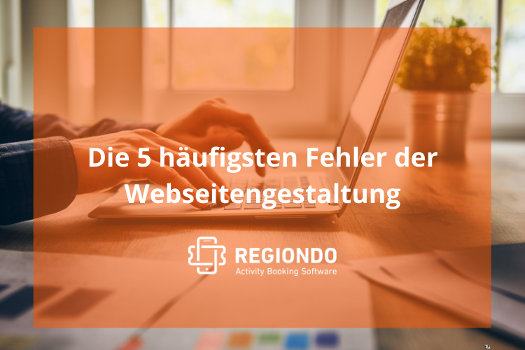 Die 5 häufigsten Fehler der Webseitengestaltung