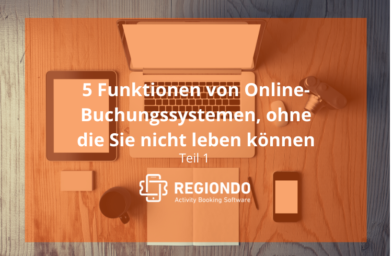 5 Funktionen von Online-Buchungssystemen, ohne die Sie nicht leben können